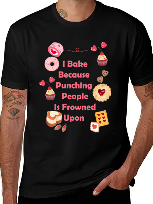 I Bake Because Punching People Is Frowned Upon T-Shirt