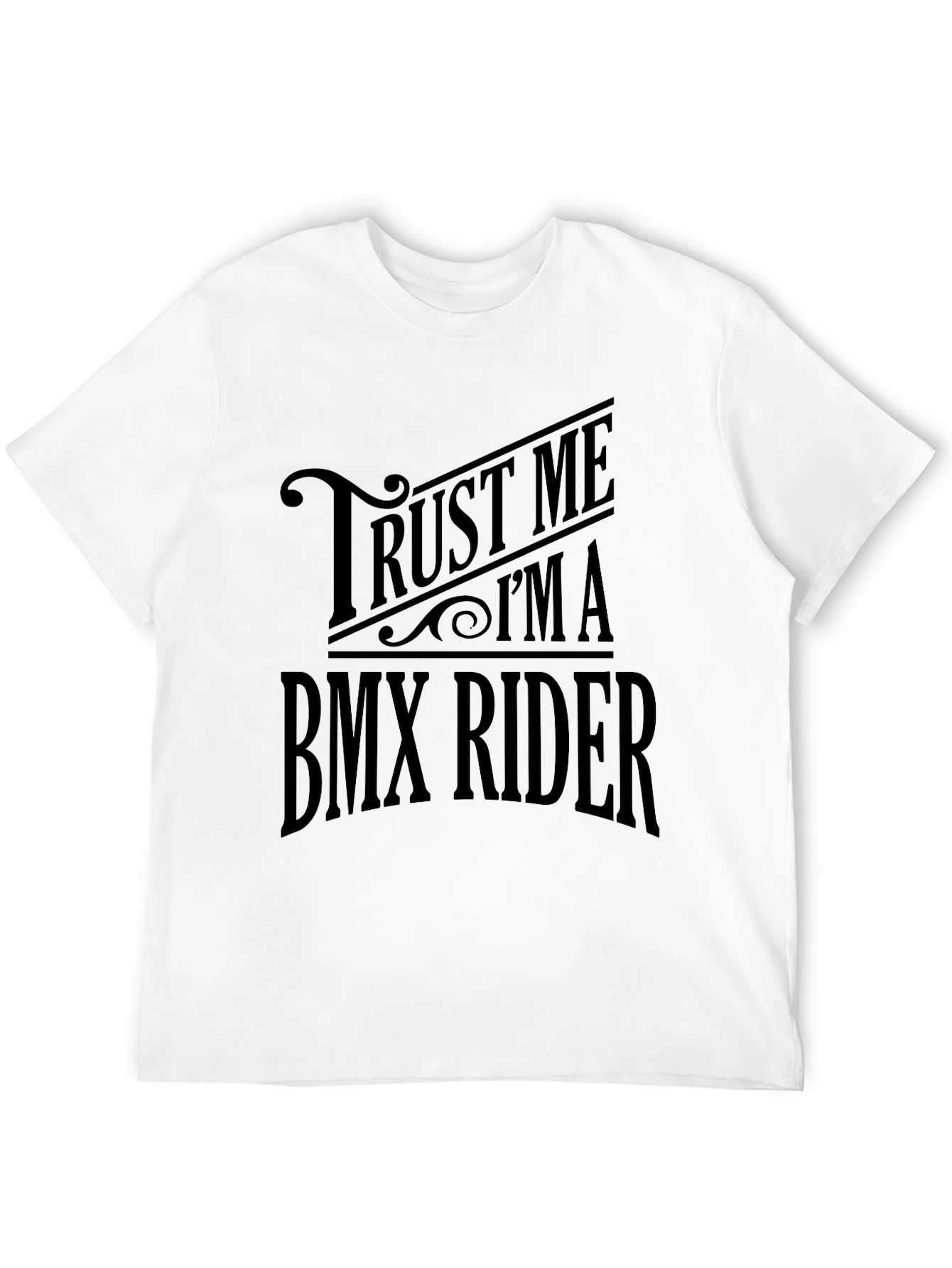 Trust Me Im A BMX Rider T-Shirt