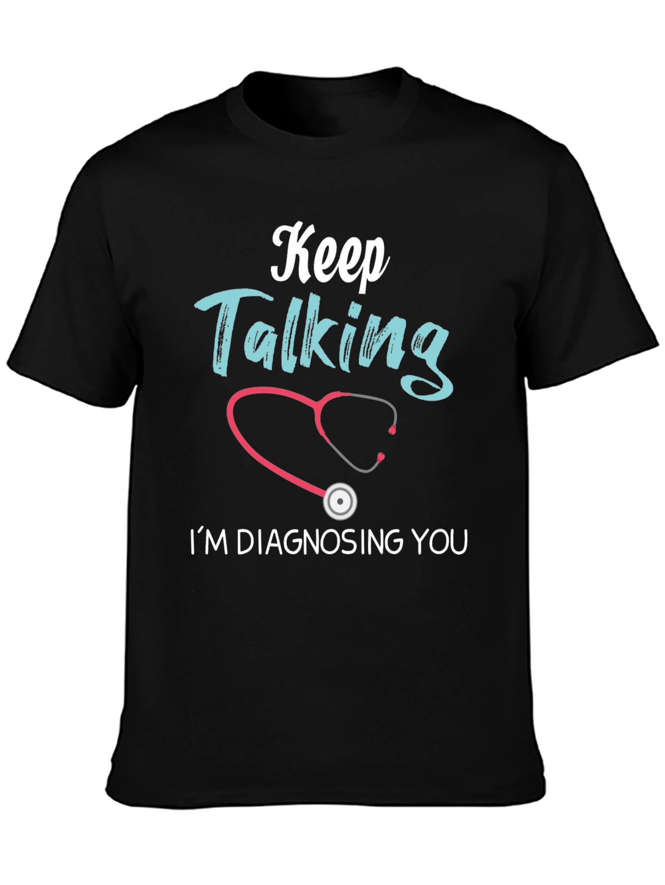 Keep Talking Funny Doctor T-Shirt