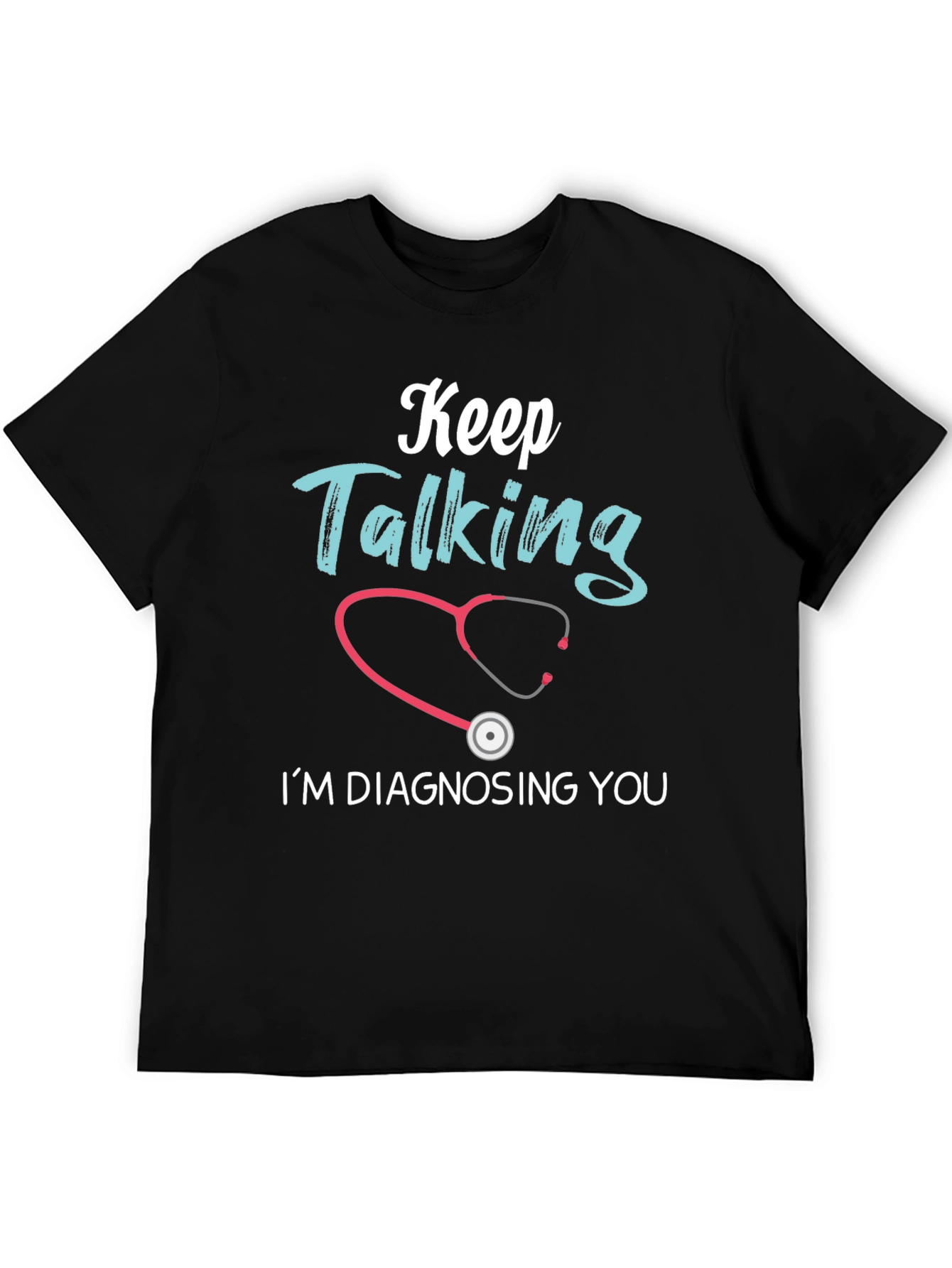 Keep Talking Funny Doctor T-Shirt