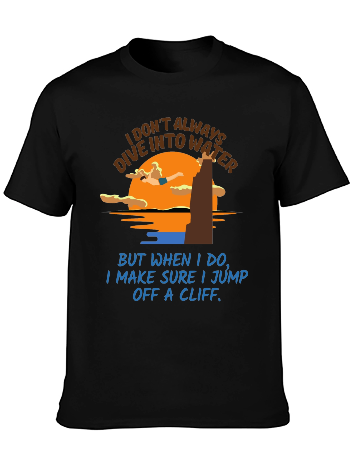 Cliff Diver T-Shirt: Humorous Water Sports Tee