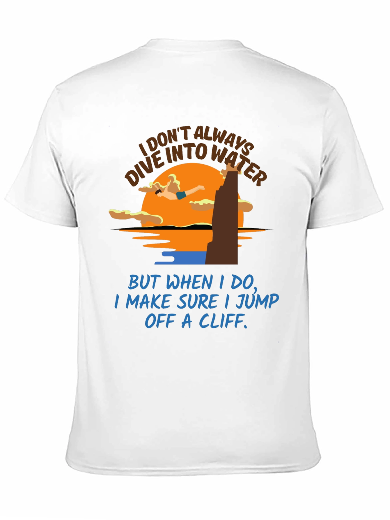 Cliff Diver T-Shirt: Humorous Water Sports Tee