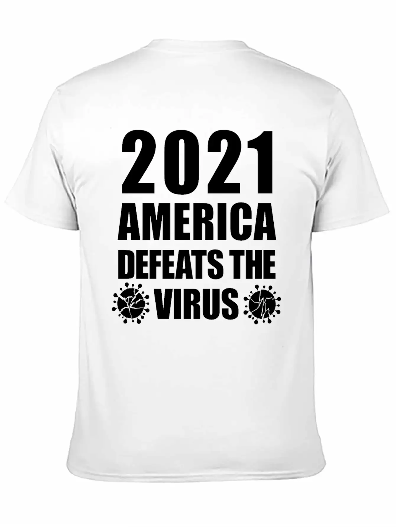 2021 America Defeats The Virus Proud Unisex Casual T-Shirt – Clean Design For Daily Comfort