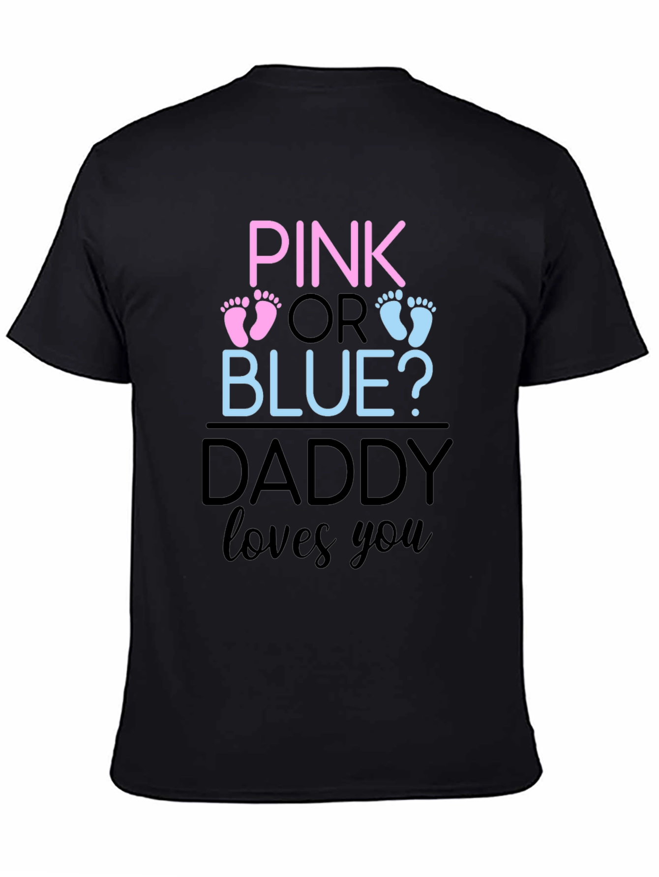 Pink or Blue Daddy Loves You T-Shirt
