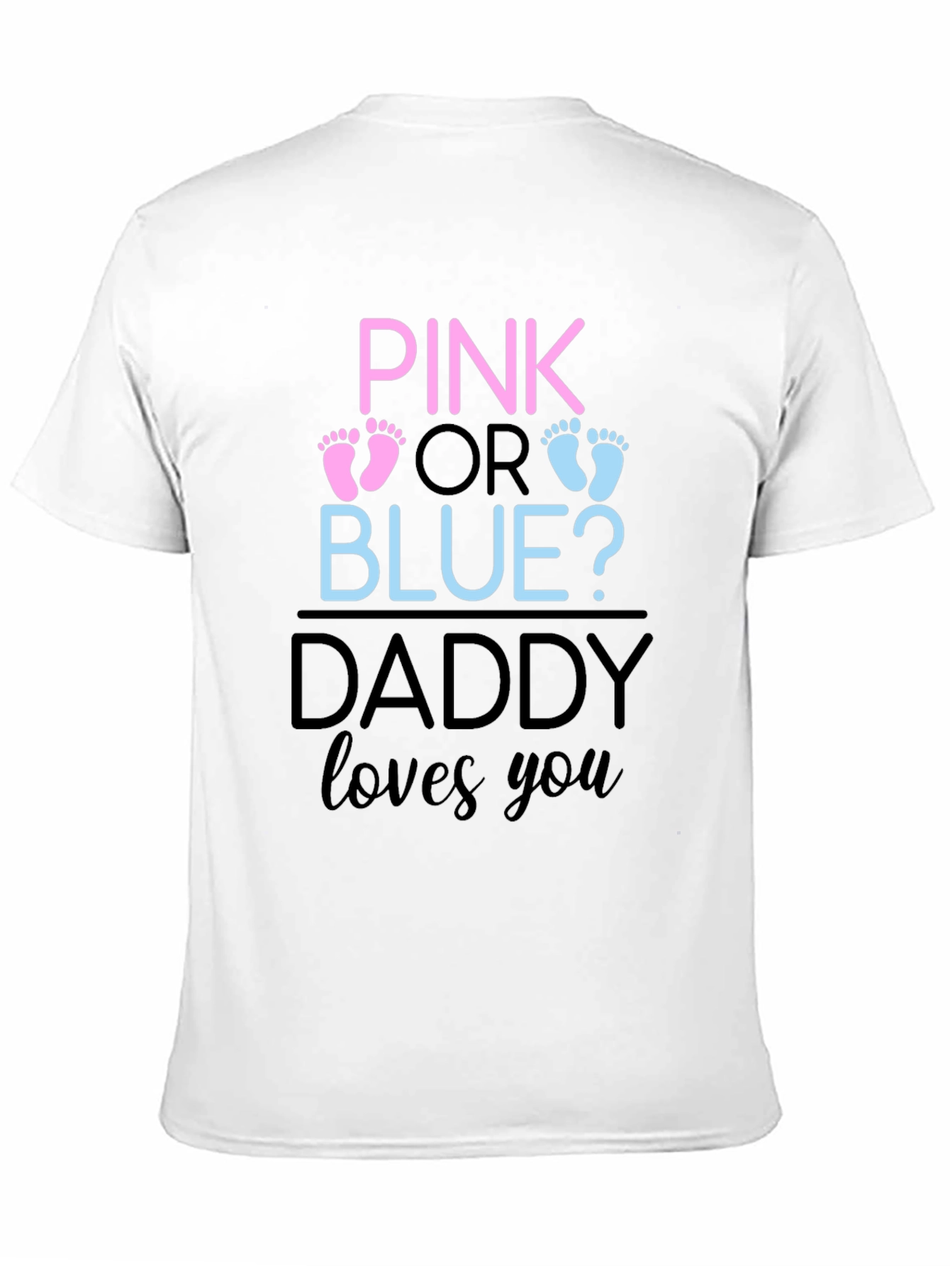 Pink or Blue Daddy Loves You T-Shirt