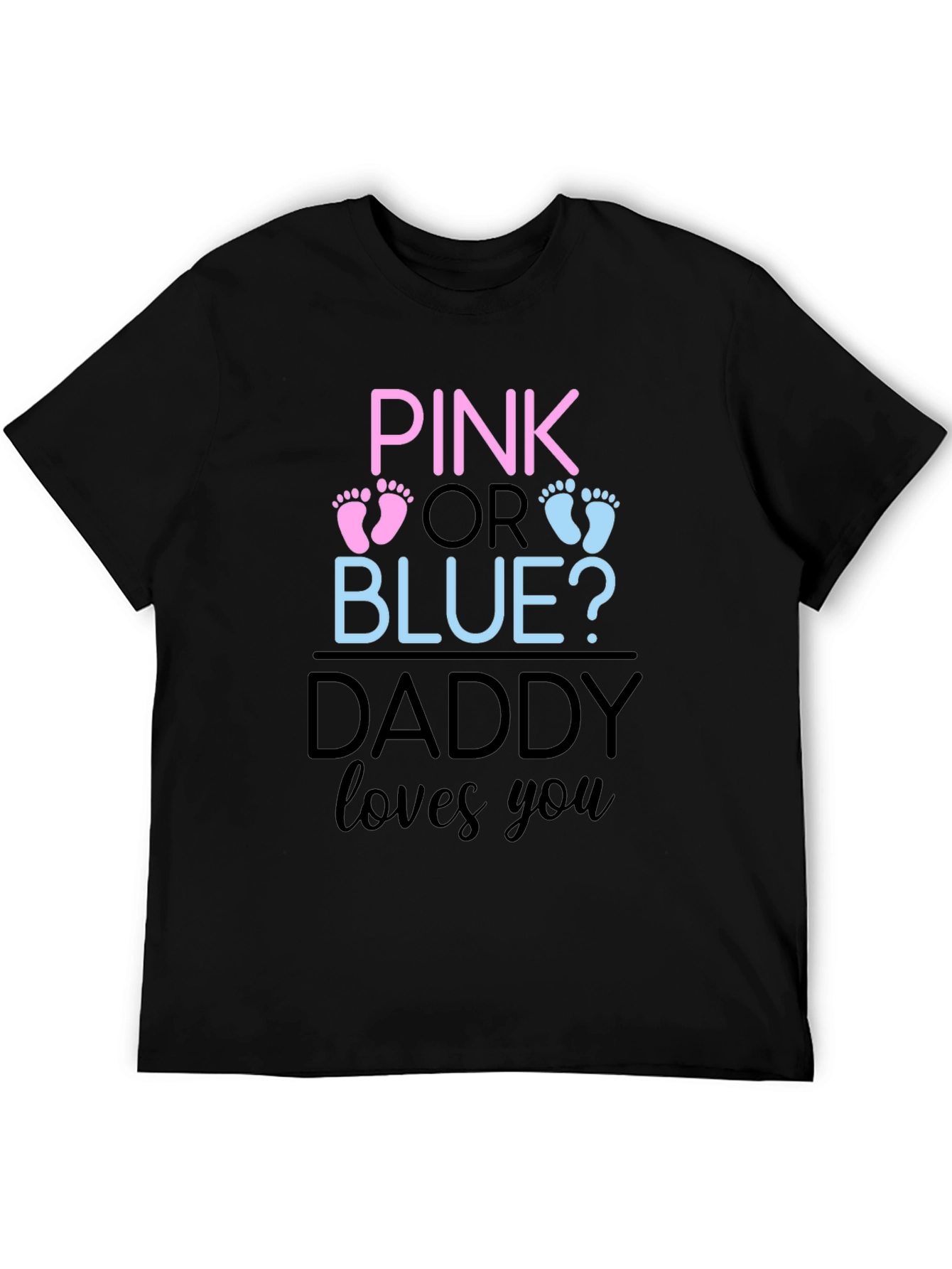 Pink or Blue Daddy Loves You T-Shirt