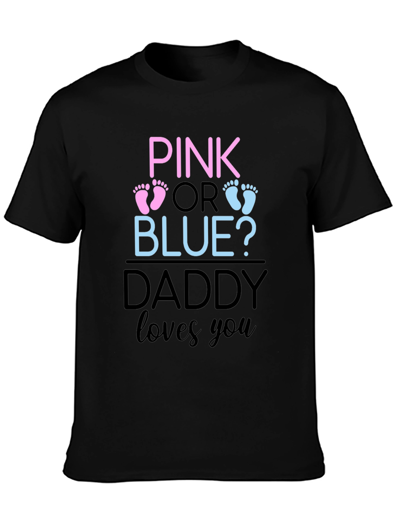 Pink or Blue Daddy Loves You T-Shirt