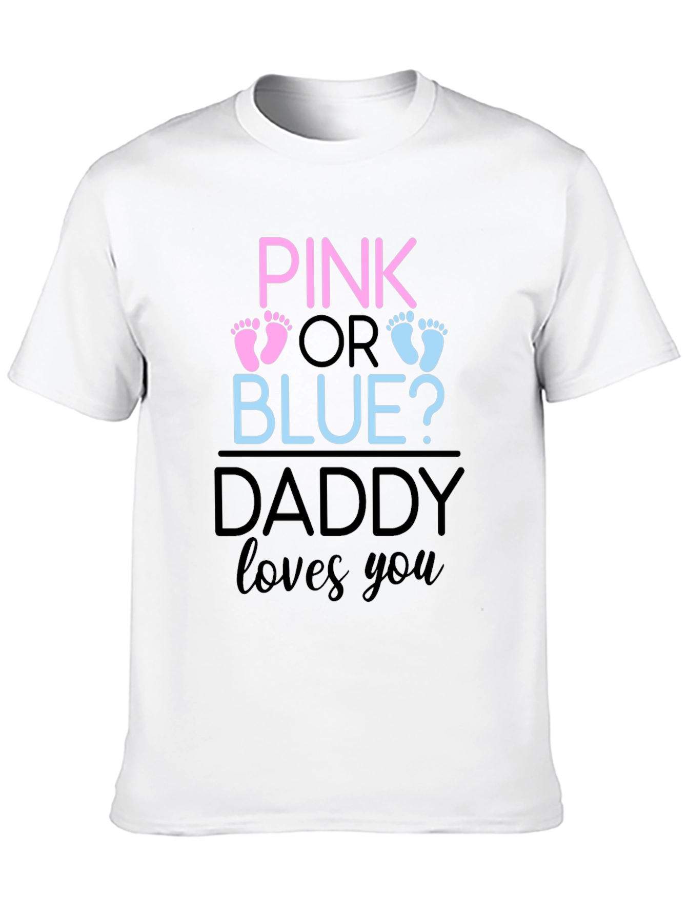 Pink or Blue Daddy Loves You T-Shirt
