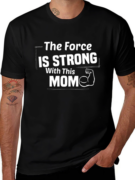 Strong Mom T-Shirt - Force is Strong
