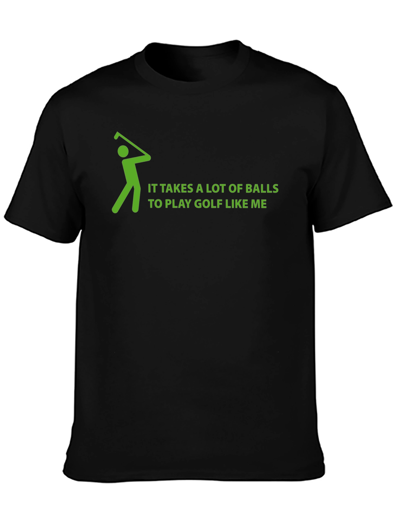Golf Humor T-Shirt: Takes a Lot of Balls
