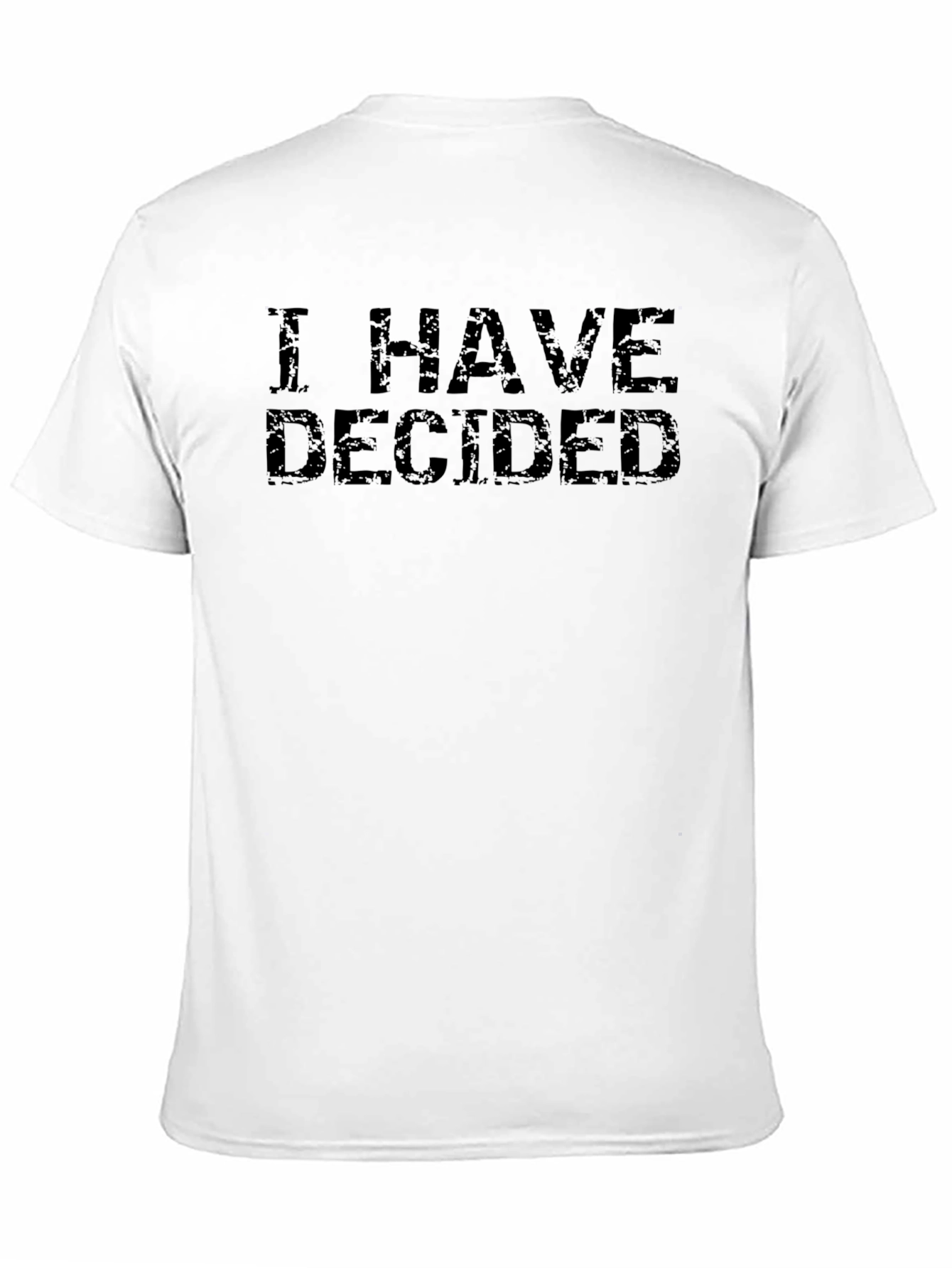 I Have Decided Black Graphic Tee - Casual Style