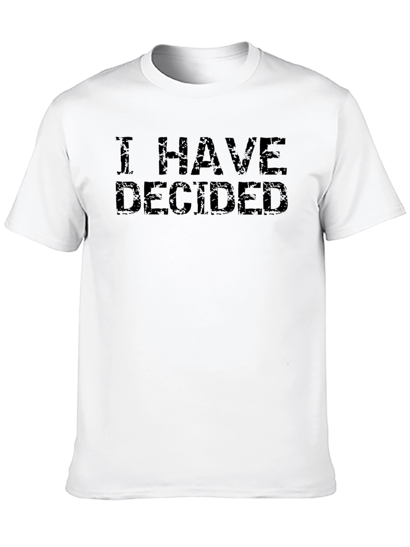I Have Decided Black Graphic Tee - Casual Style