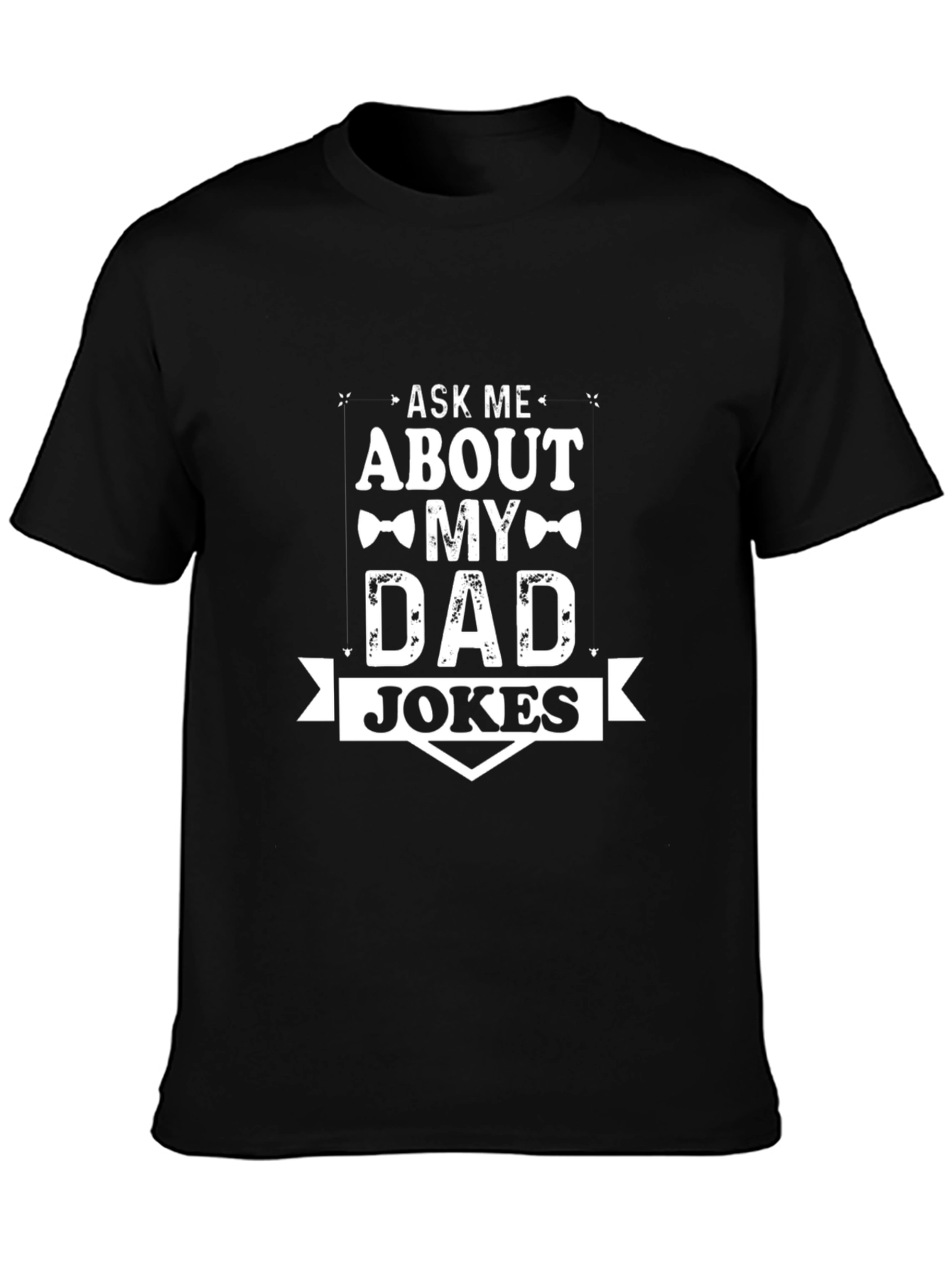 Ask Me About My Dad Jokes T-Shirt