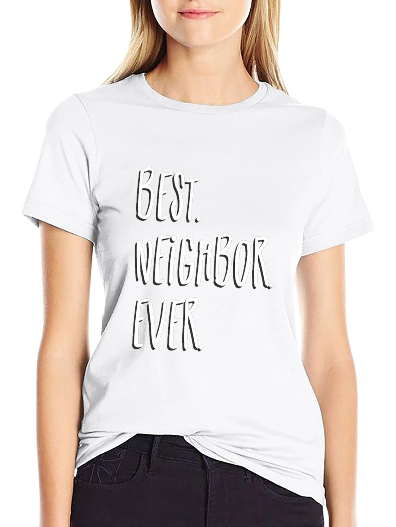 Best Neighbor Ever T-Shirt - Black Crew Neck