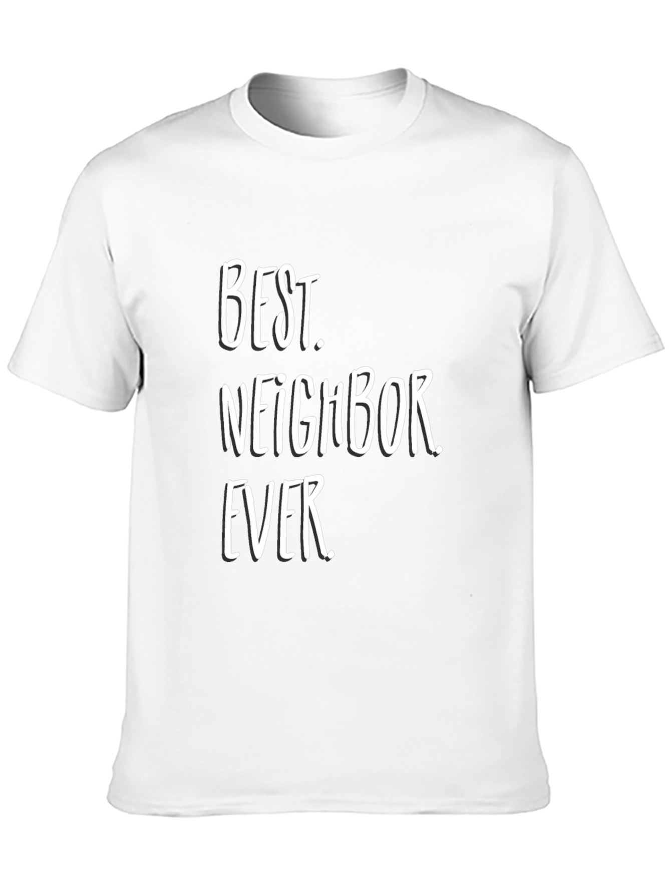 Best Neighbor Ever T-Shirt - Black Crew Neck