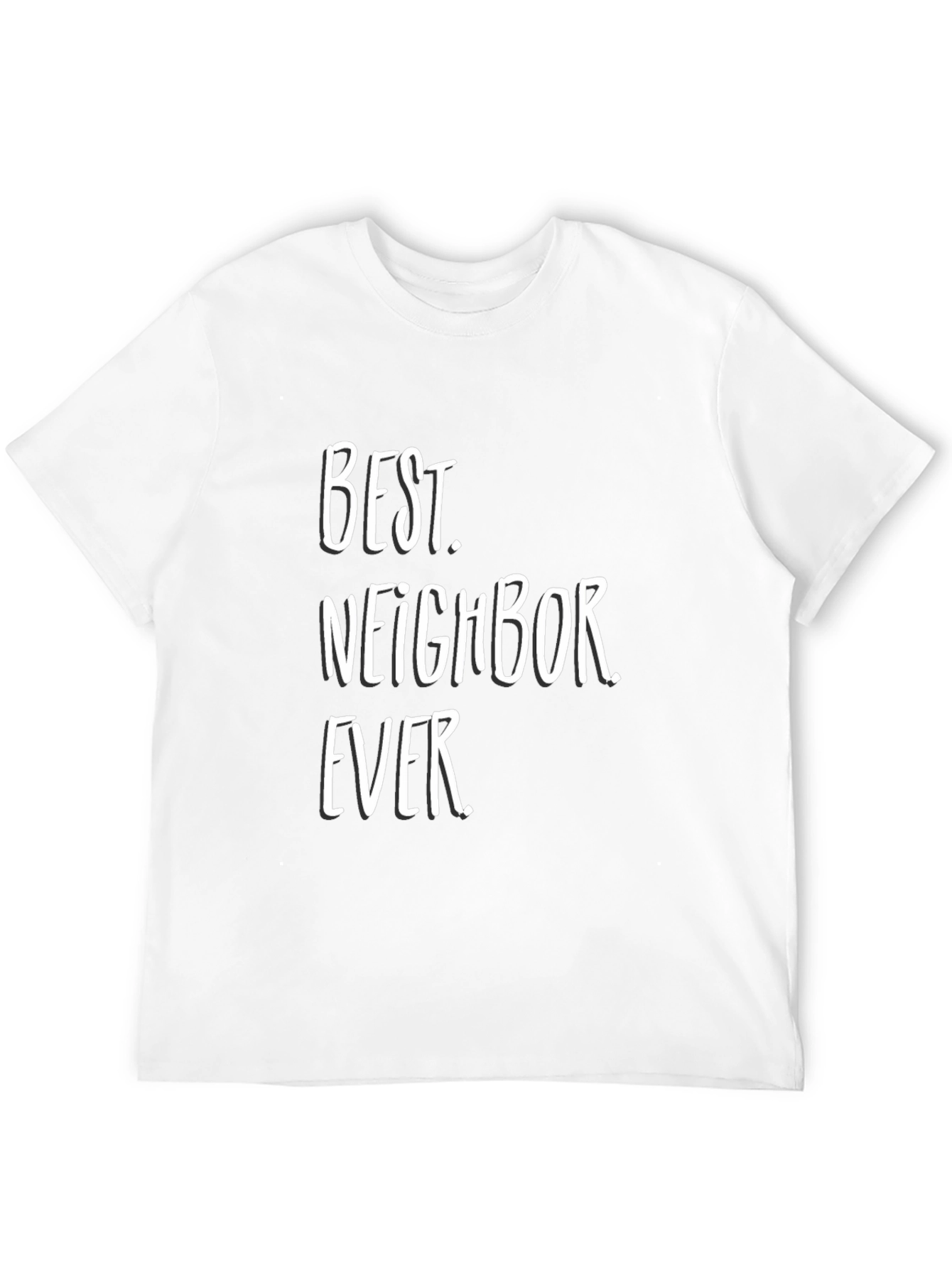 Best Neighbor Ever T-Shirt - Black Crew Neck