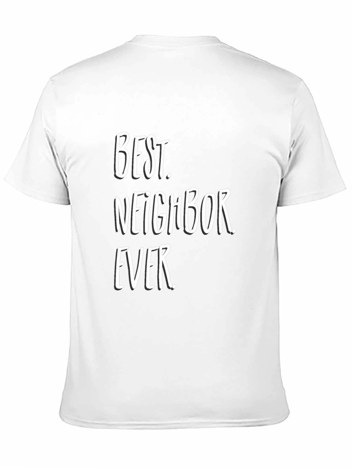 Best Neighbor Ever T-Shirt - Black Crew Neck