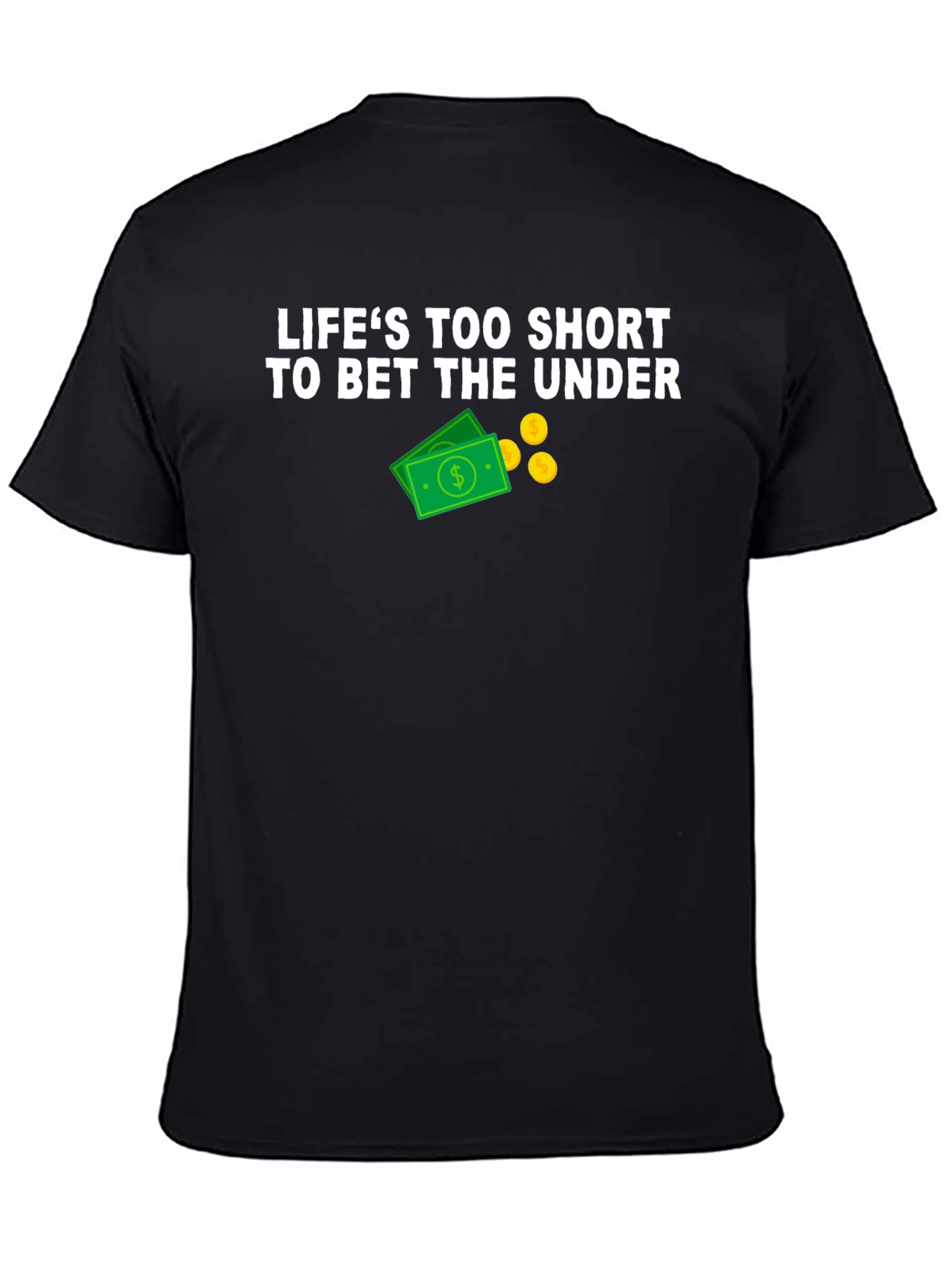 Lifes Too Short Betting T-Shirt