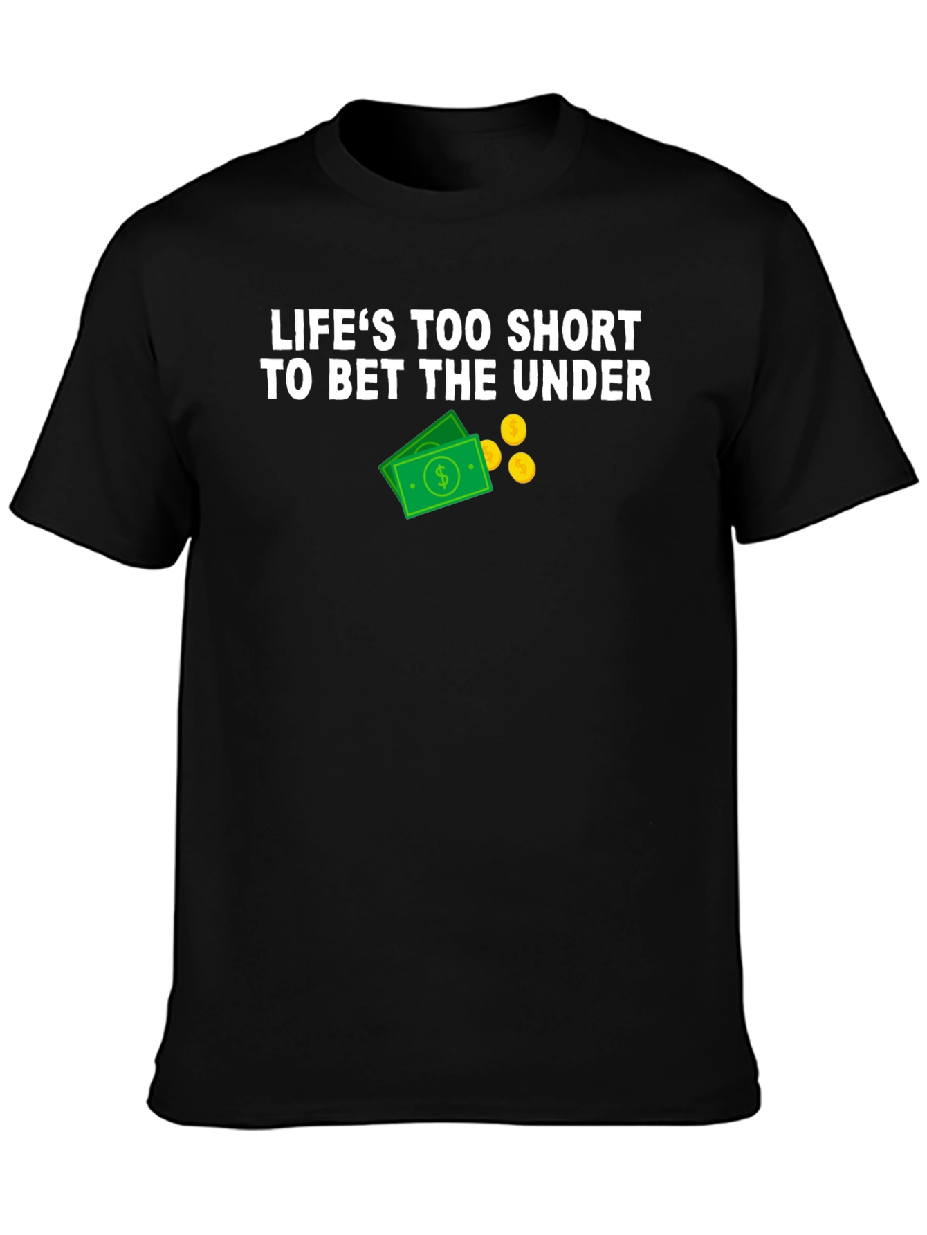 Lifes Too Short Betting T-Shirt