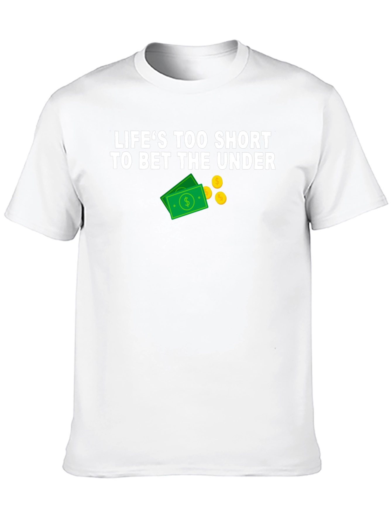 Lifes Too Short Betting T-Shirt