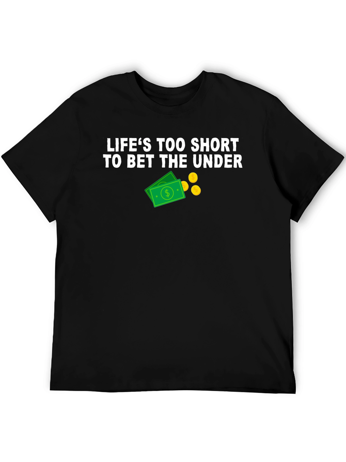 Lifes Too Short Betting T-Shirt