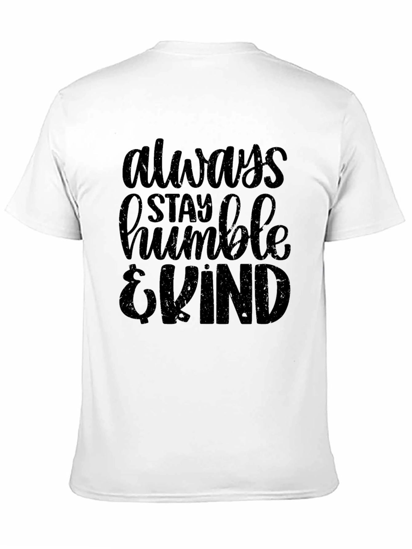 Always Stay Humble & Kind T-Shirt