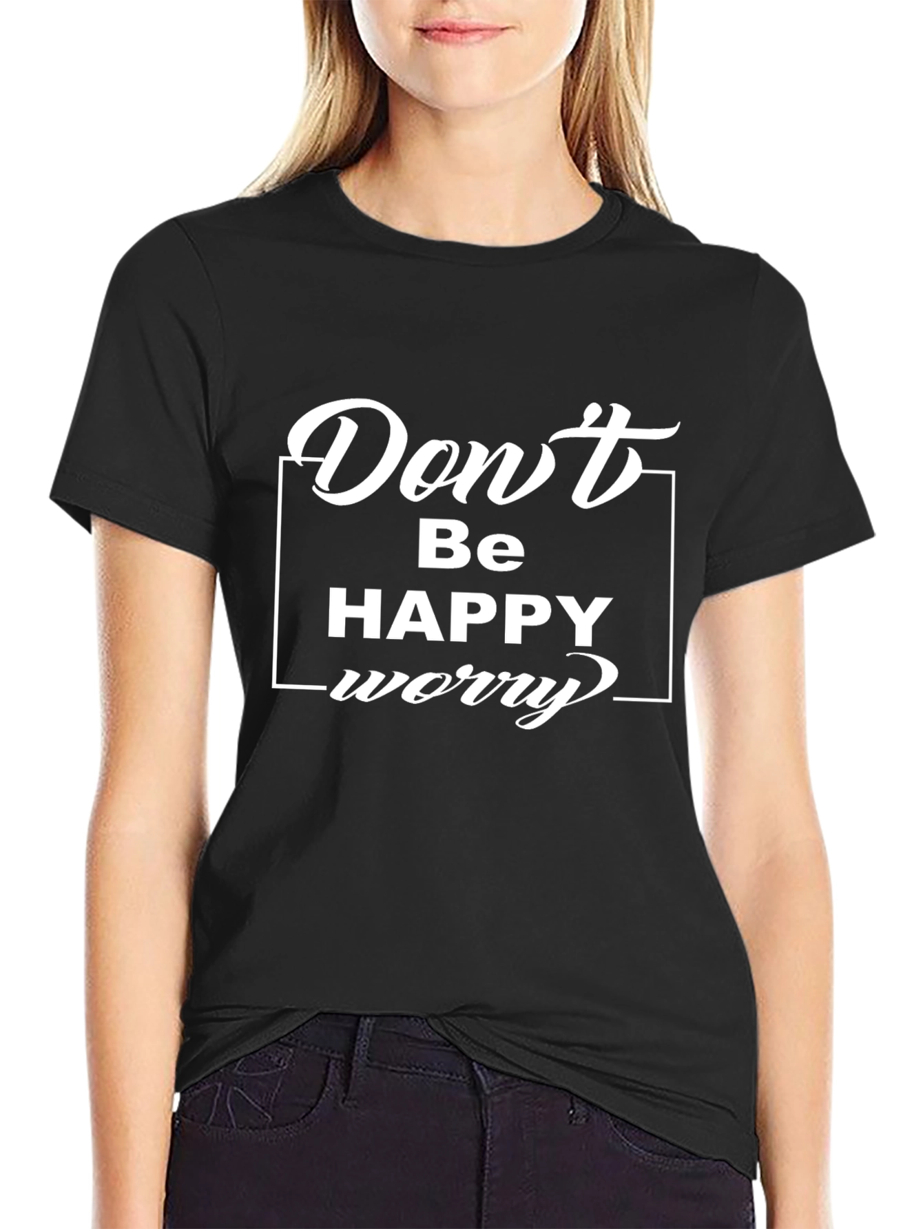 Dont Be Happy Worry T-Shirt