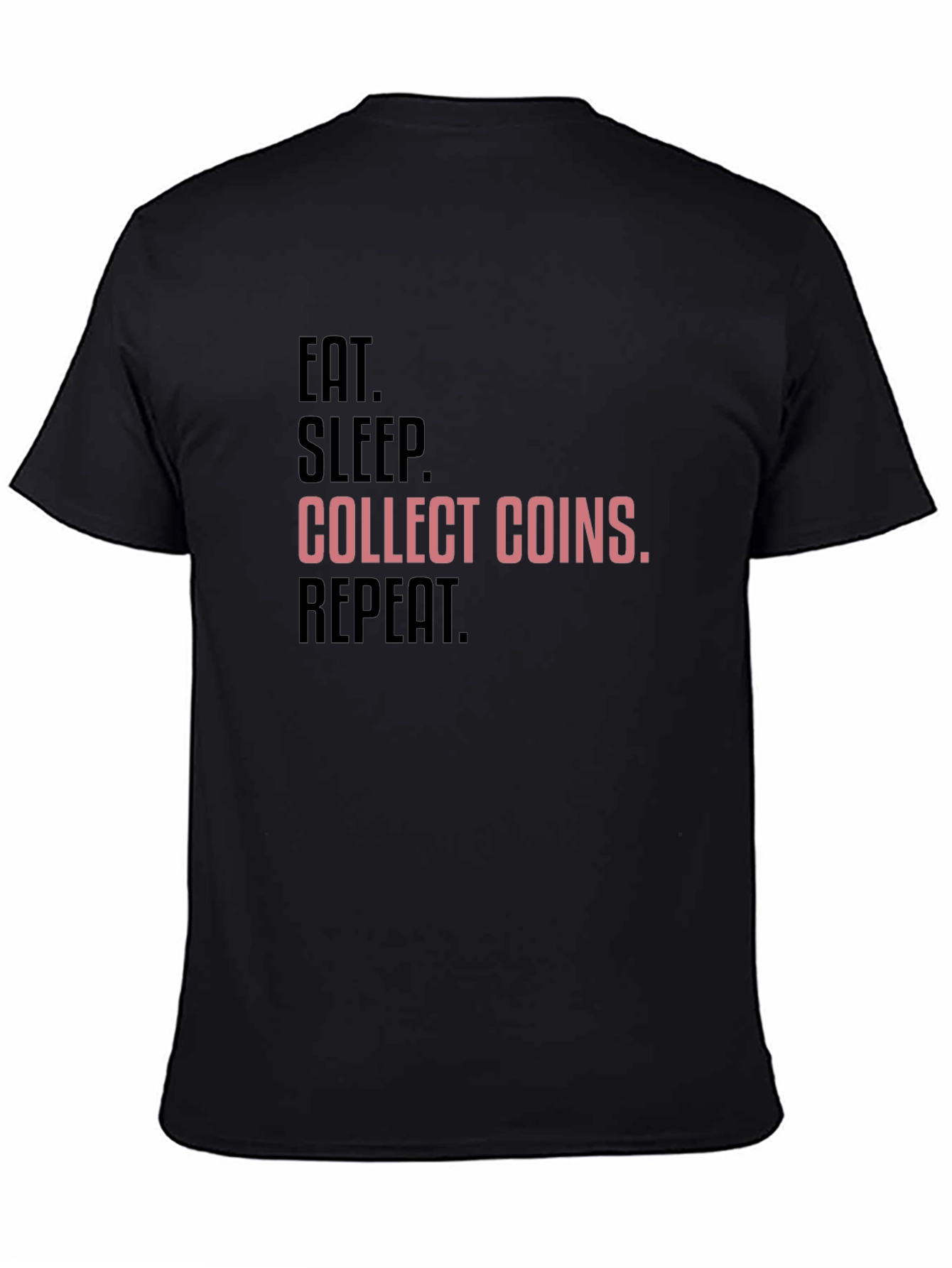 Eat Sleep Collect Coins Repeat Graphic Tee