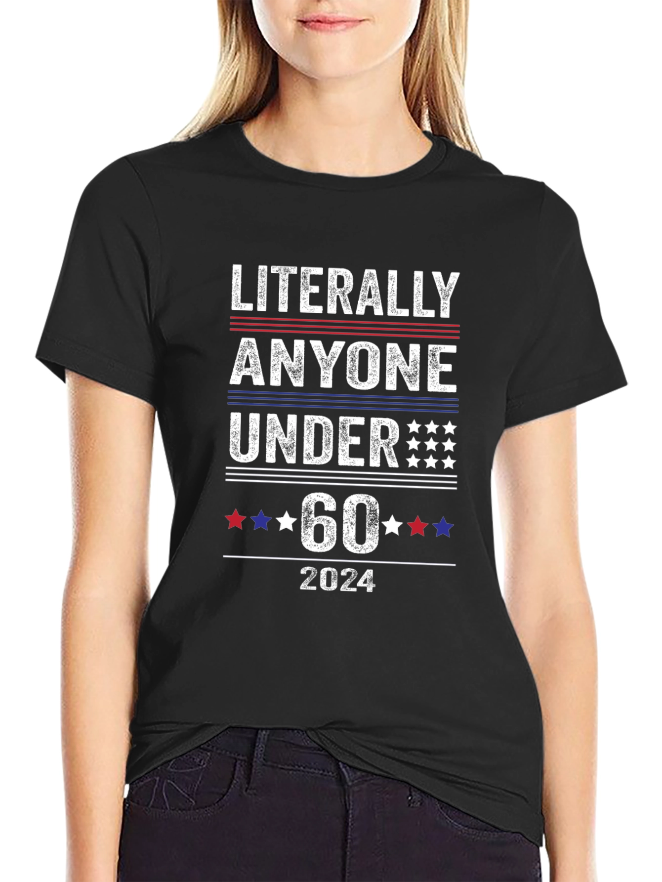 Literally Anyone Under 60 2024 Political T-Shirt