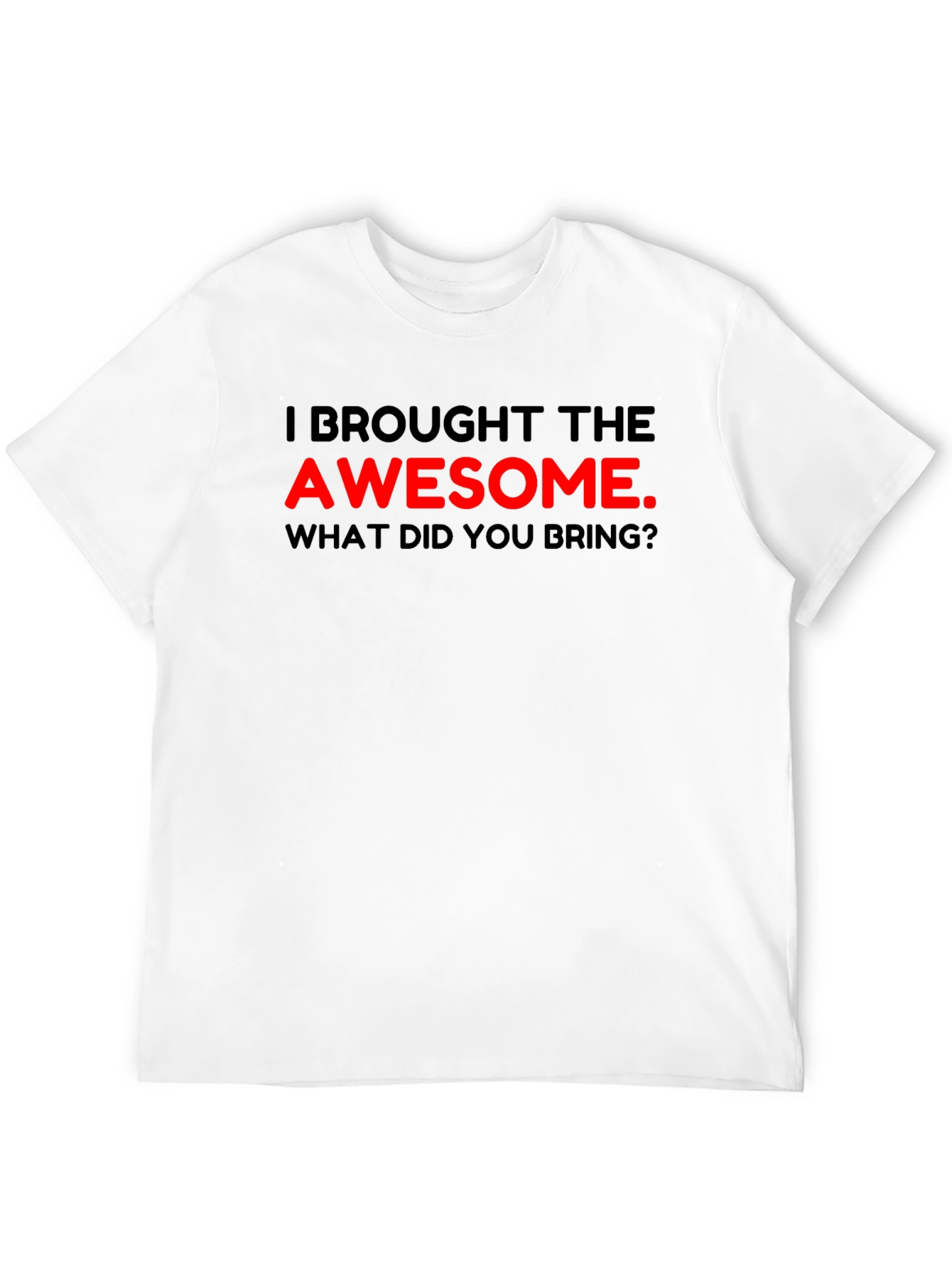 Awesome Bringer T-Shirt - Funny Slogan Tee