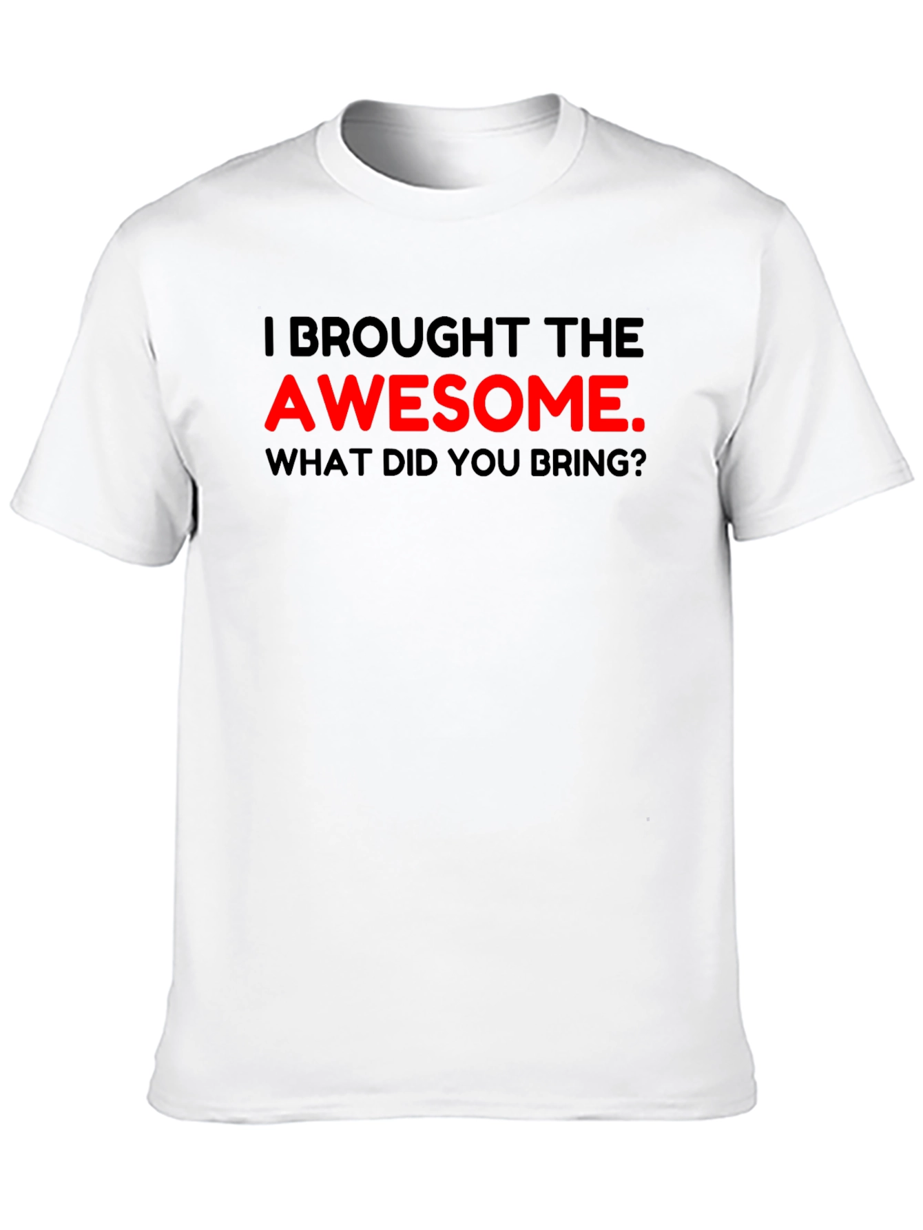 Awesome Bringer T-Shirt - Funny Slogan Tee