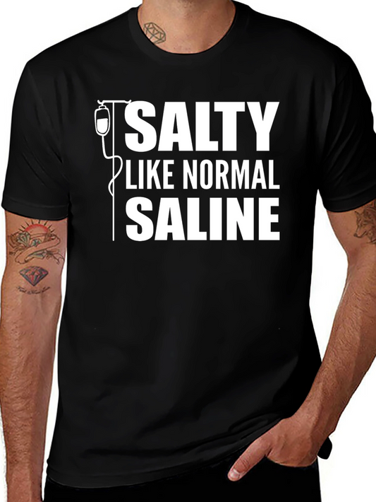 Salty Like Normal Saline T-Shirt - Funny Medical Humor