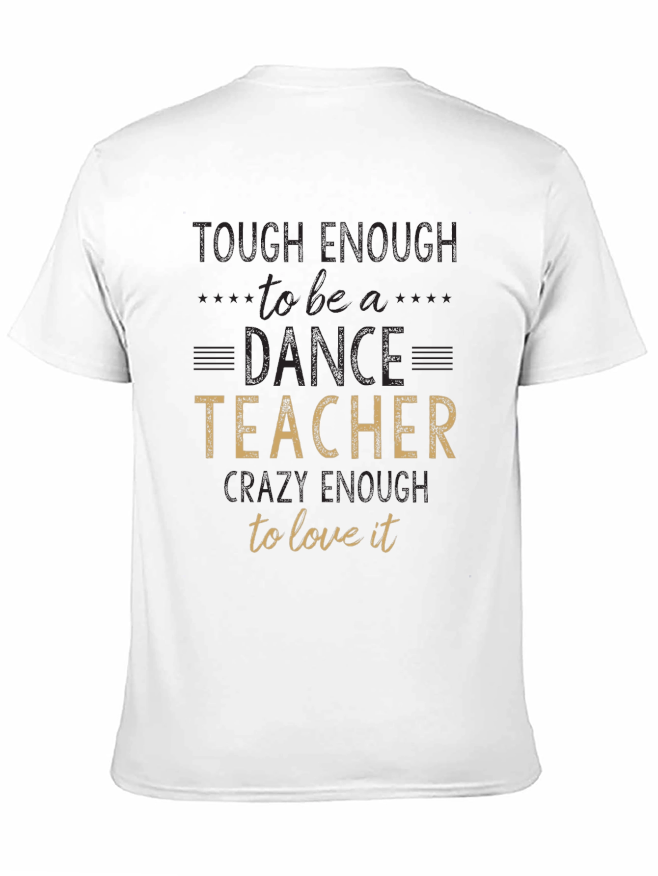 Dance Teacher T-Shirt - Tough Enough To Teach!