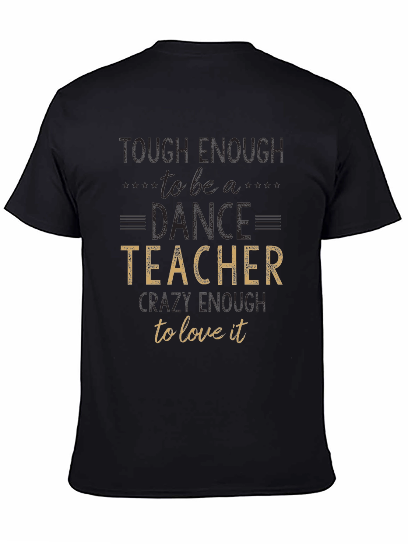 Dance Teacher T-Shirt - Tough Enough To Teach!