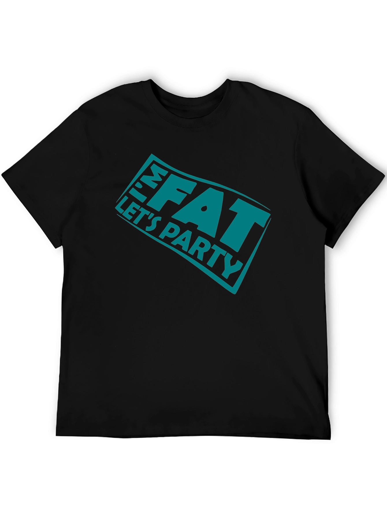 Im FAT Lets Party Black T-Shirt