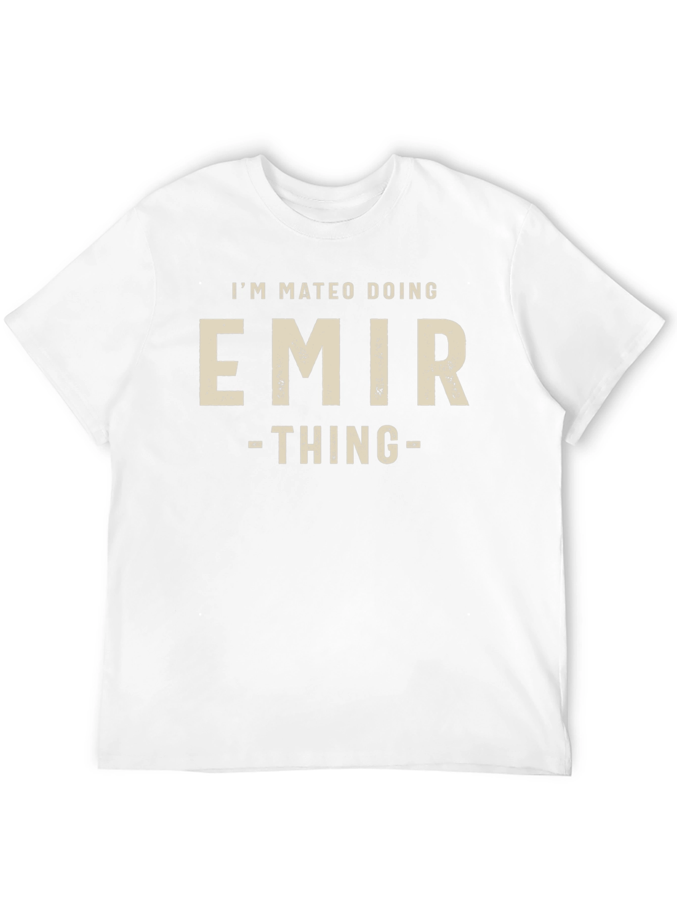 Im Mateo Doing Emir Thing T-Shirt