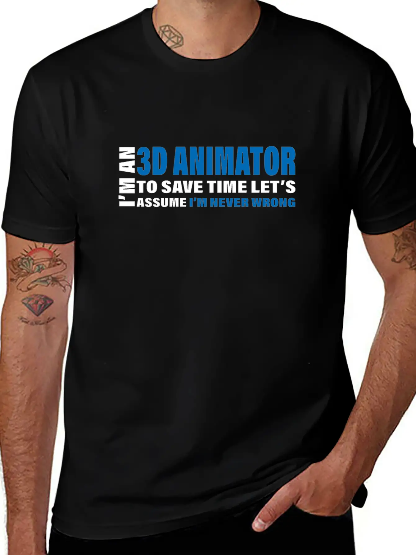 3D Animator Are Never Wrong Design 3D Animation Unisex Short Sleeve Soft Cotton T-Shirt – Casual Everyday Wear