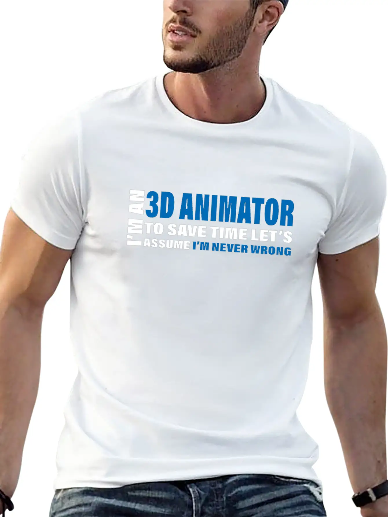 3D Animator Are Never Wrong Design 3D Animation Unisex Short Sleeve Soft Cotton T-Shirt – Casual Everyday Wear