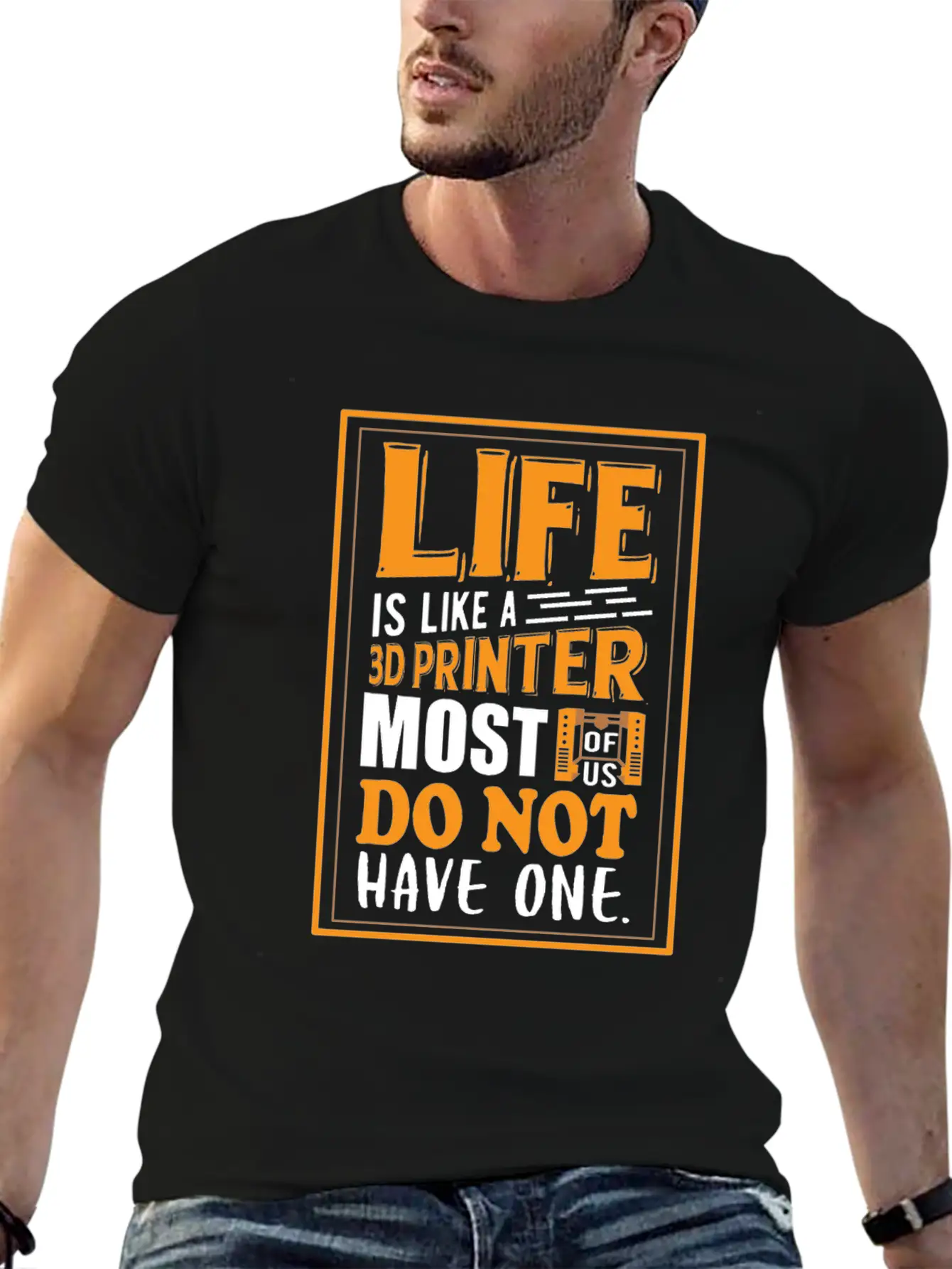 3D Printing - Life Is Like A 3D Printer Unisex Casual T-Shirt – Clean Design For Daily Comfort