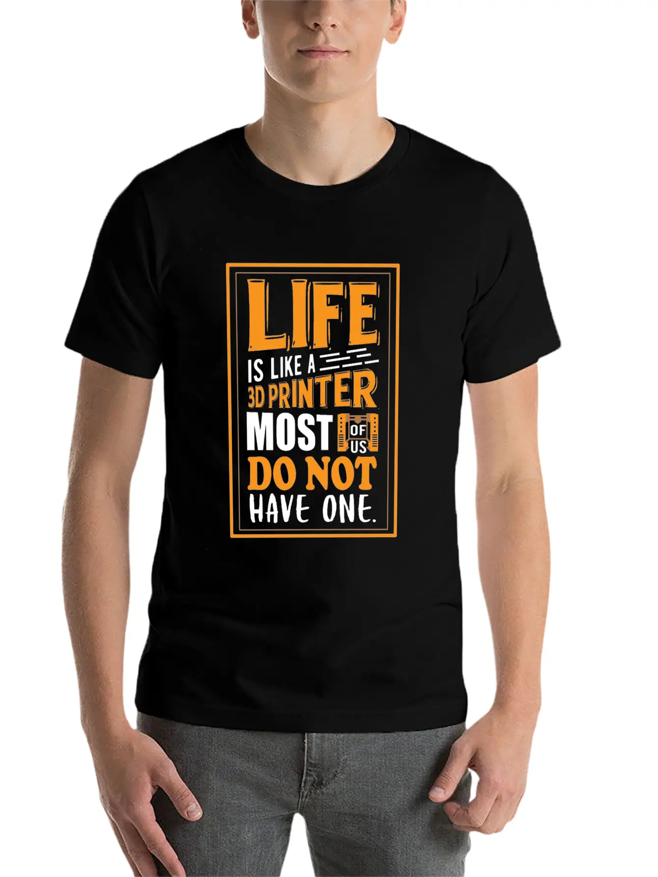 3D Printing - Life Is Like A 3D Printer Unisex Casual T-Shirt – Clean Design For Daily Comfort