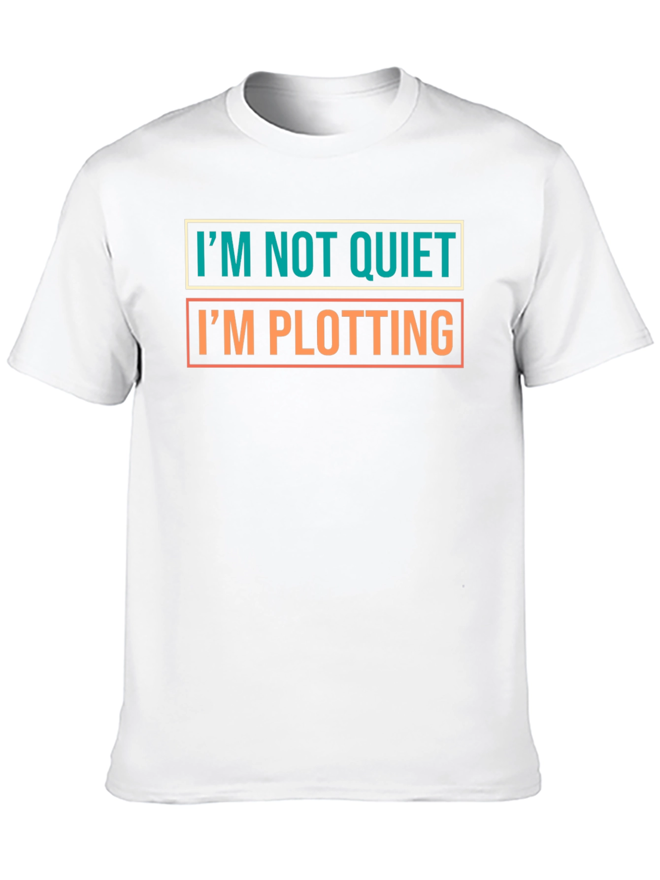 Im Not Quiet Im Plotting Funny Novelty T-Shirt