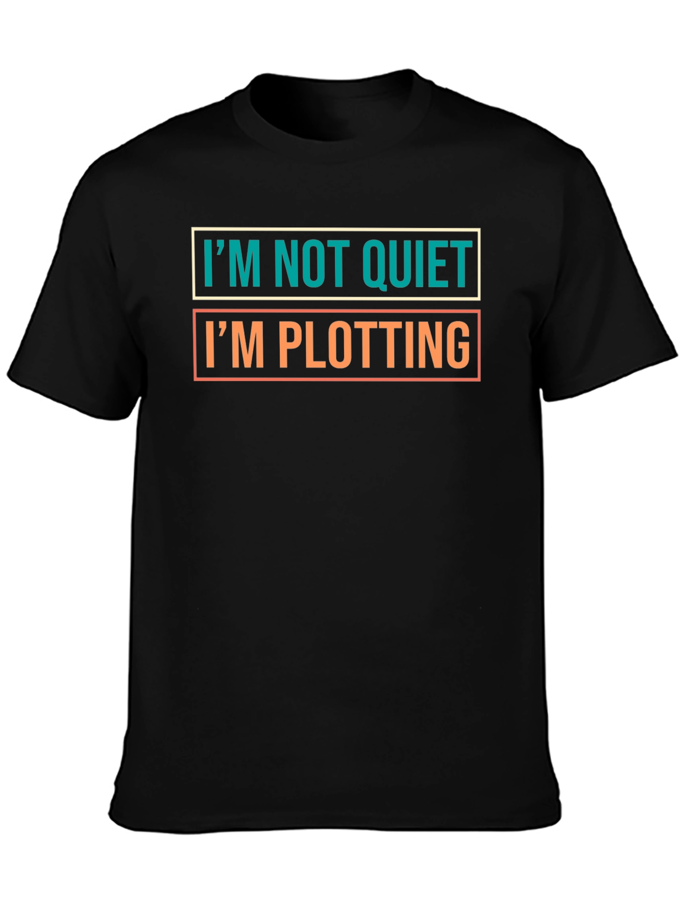 Im Not Quiet Im Plotting Funny Novelty T-Shirt