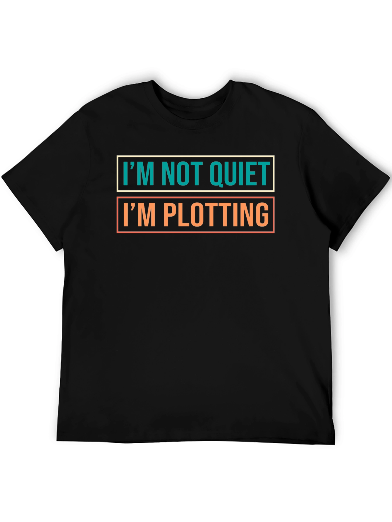 Im Not Quiet Im Plotting Funny Novelty T-Shirt