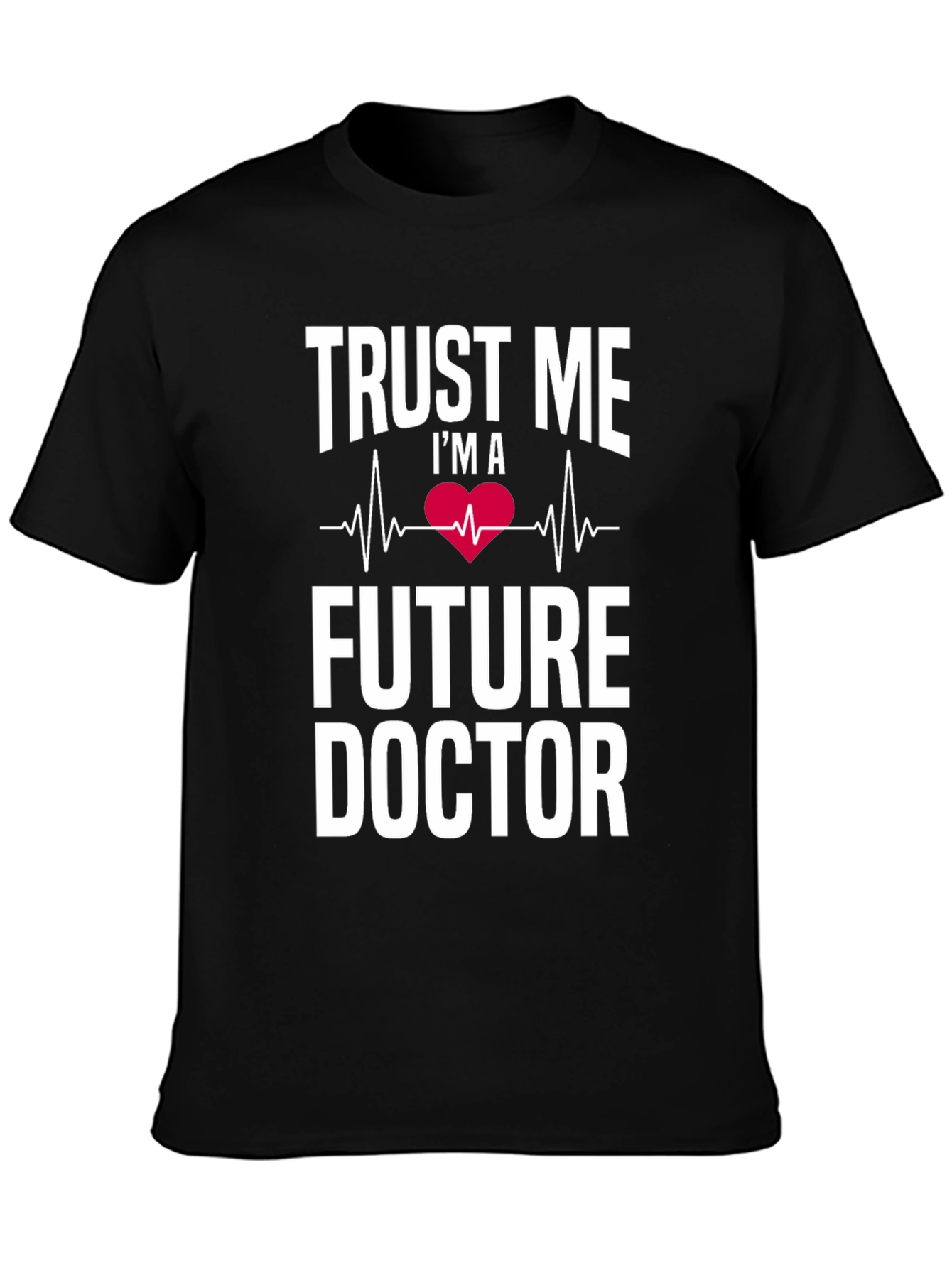 Future Doctor T-Shirt - Trust Me Medical Tee