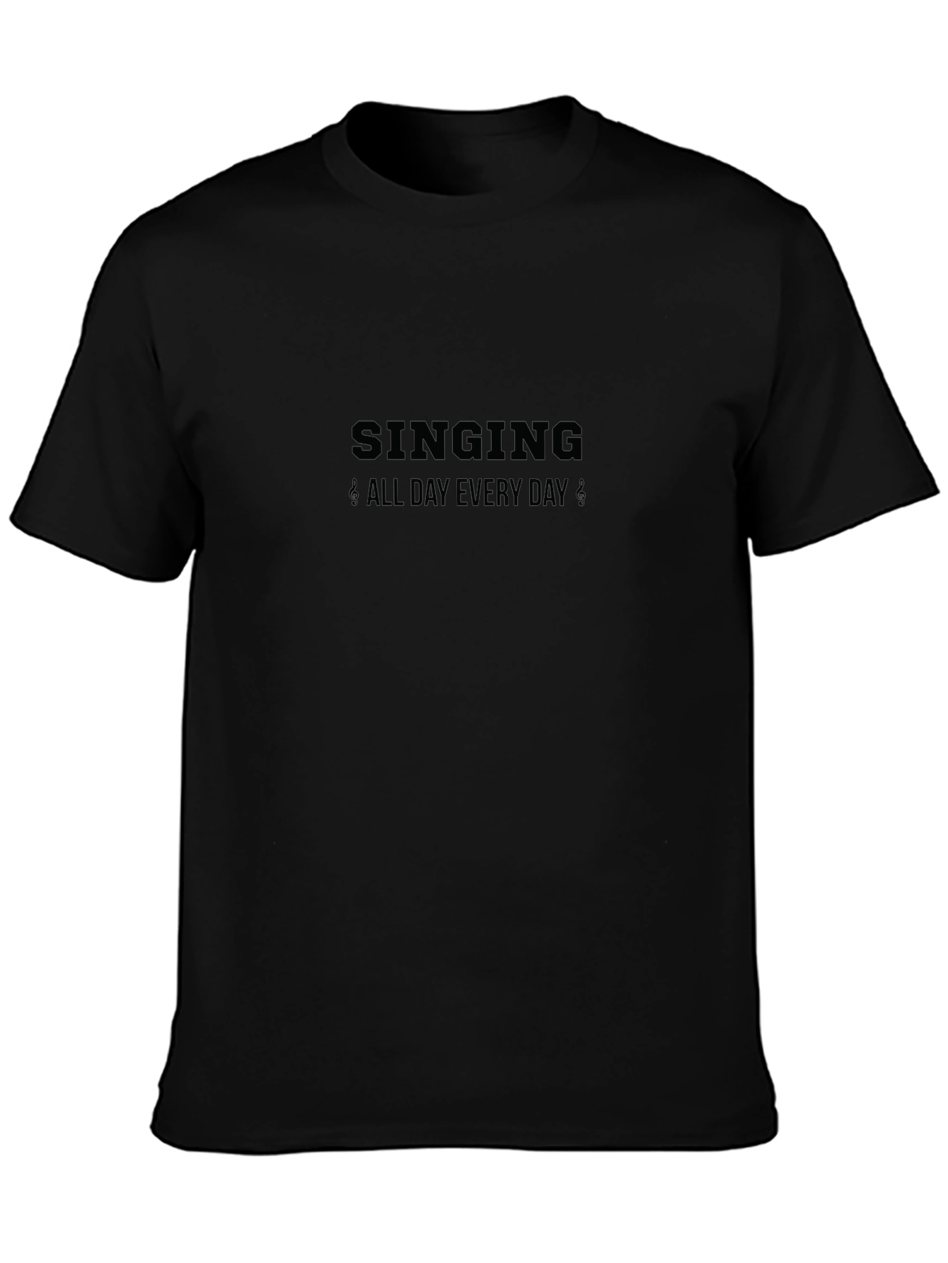 Singing All Day Everyday Black T-Shirt