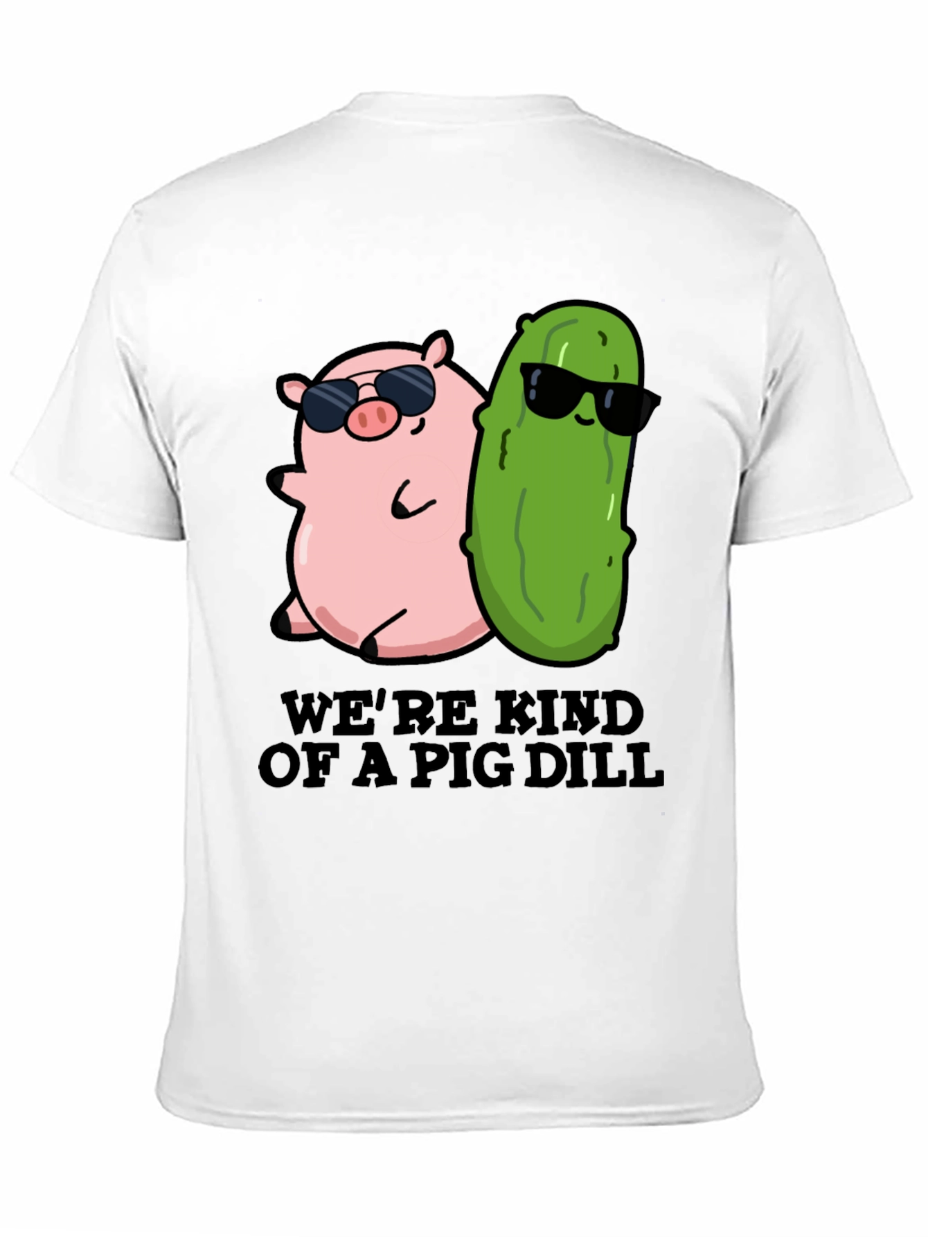 Were Kind Of A Pig Dill T-Shirt