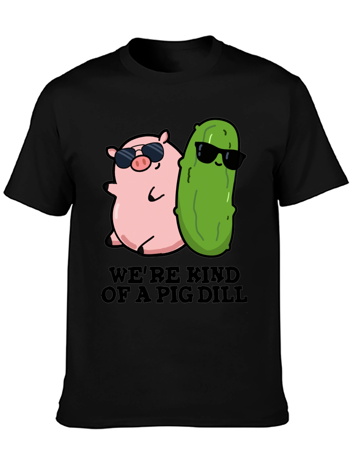 Were Kind Of A Pig Dill T-Shirt
