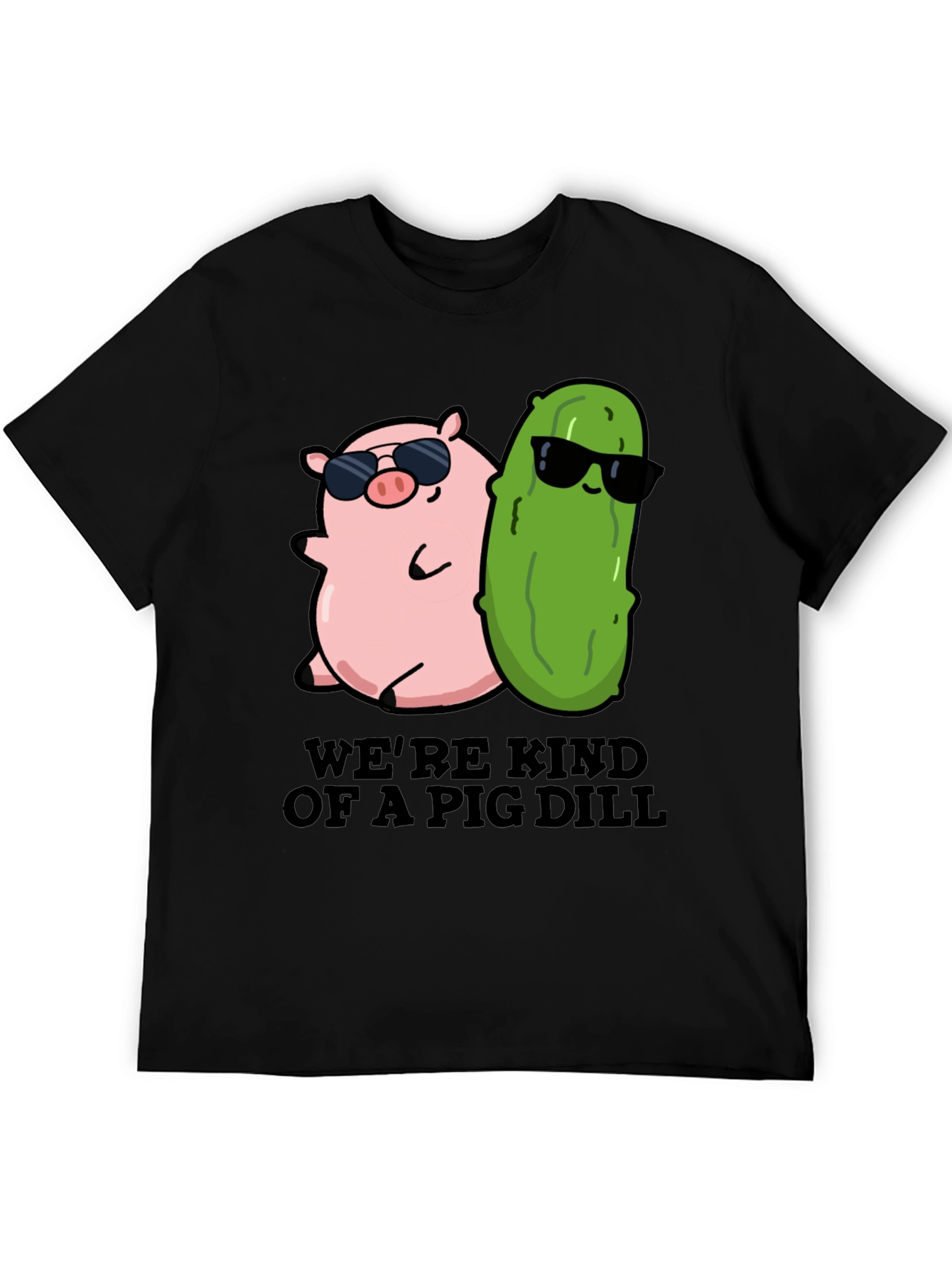 Were Kind Of A Pig Dill T-Shirt