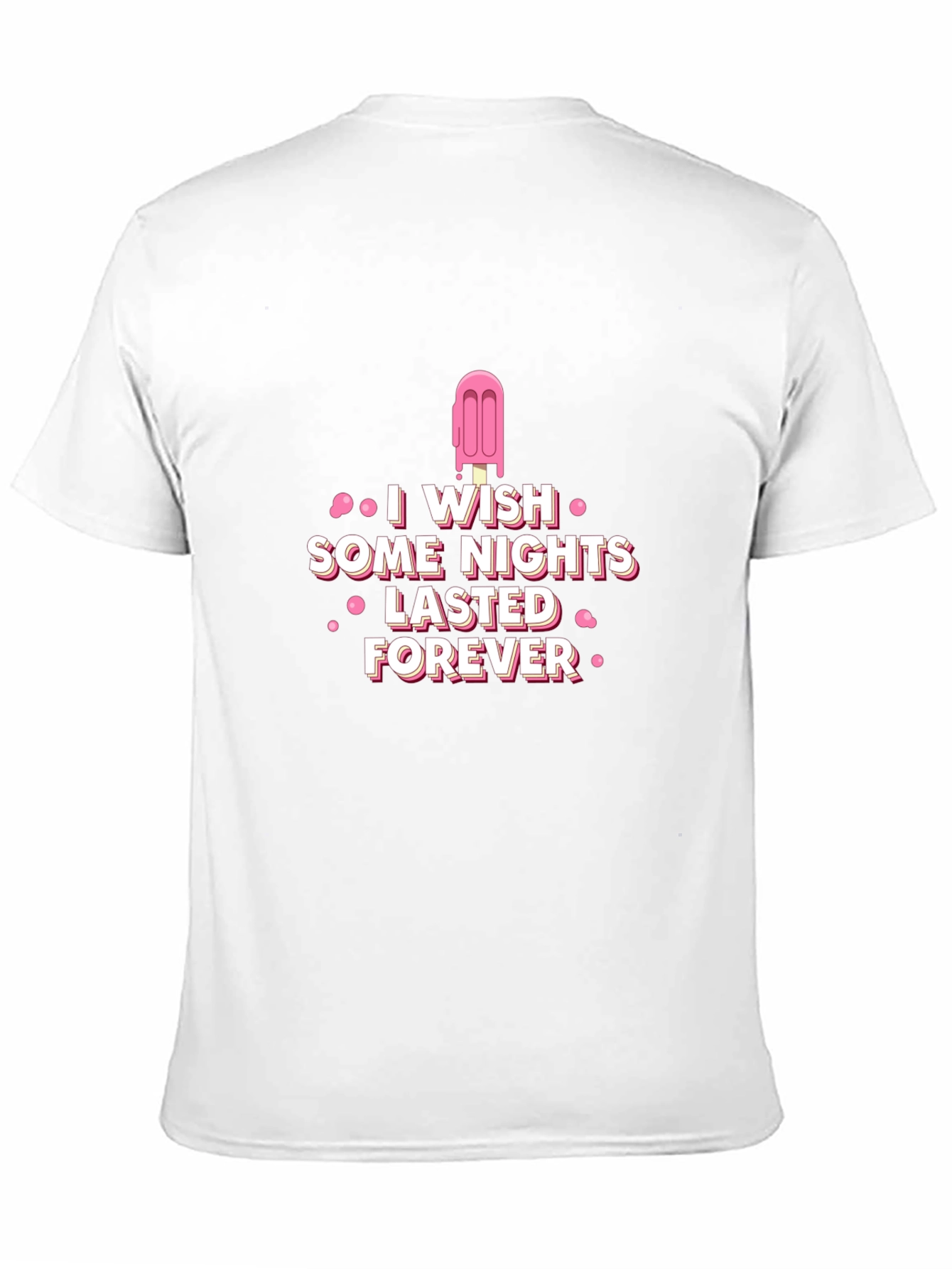 I Wish Some Nights Lasted Forever Black T-Shirt