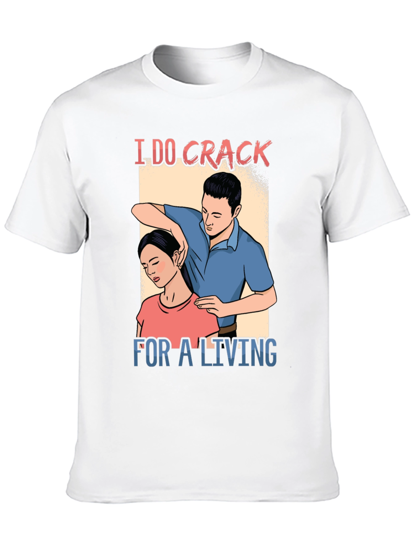 I Do Crack For A Living T-Shirt